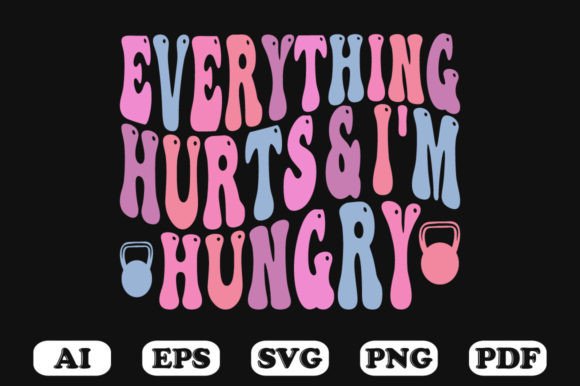 Everything Hurts and I'm Hungry Retro Wa