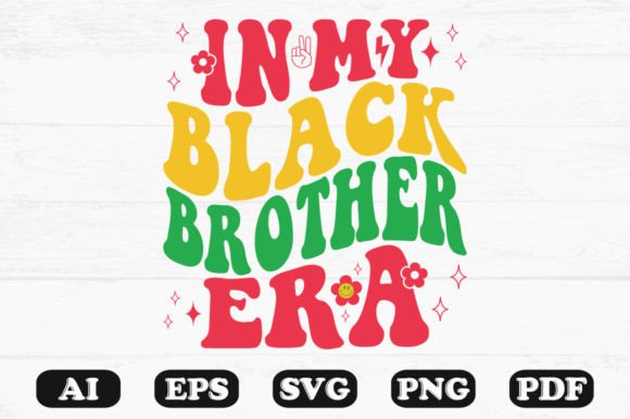 In My Black Brother Era Retro Wavy Svg