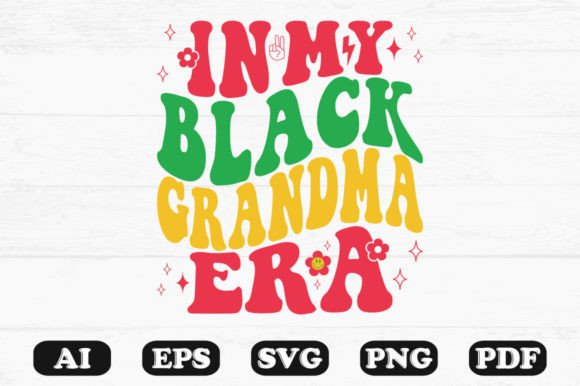 In My Black Grandma Era Retro Wavy Svg