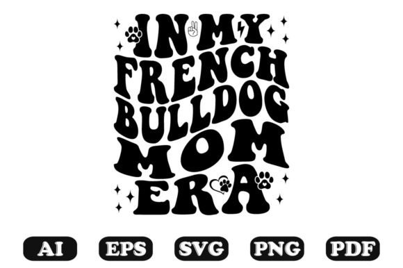 In My French Bulldog Mom Era Wavy SVG
