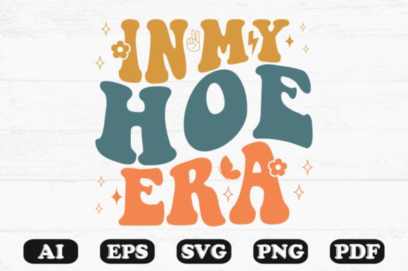 In My Hoe Era Retro Wavy SVG T-Shirt Design Review