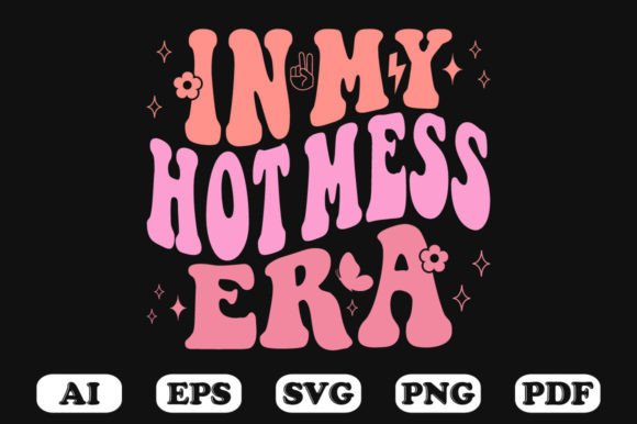 In My Hot Mess Era Retro Wavy Svg