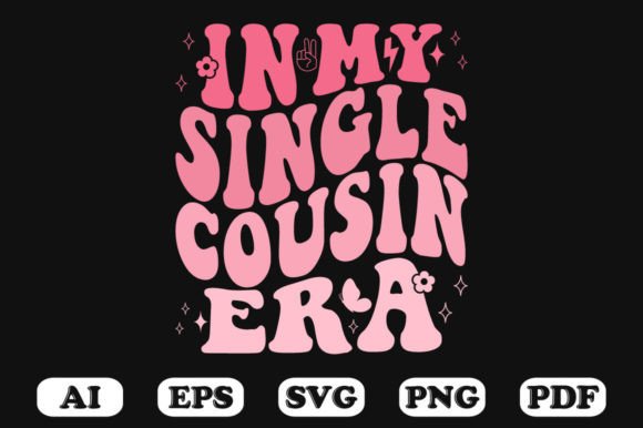 In My Single Cousin Era Retro Wavy SVG
