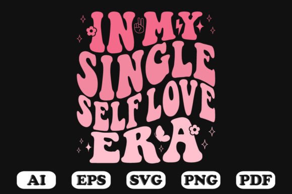 In My Single Self Love Era Retro Wavy SVG Design Review