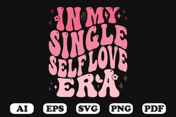 In My Single Self Love Era Wavy SVG Review
