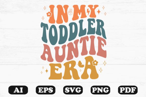 In My Toddler Auntie Era Retro Wavy Svg