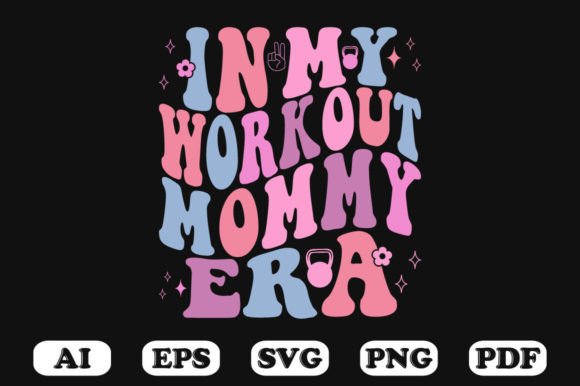 In My Workout Mommy Era Retro Wavy Svg