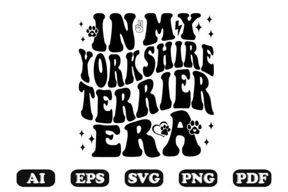 In My Yorkshire Terrier Era Svg T-shirt